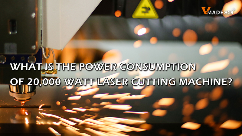 What Is The Power Consumption of 20,000 Watt Laser Cutting Machine?