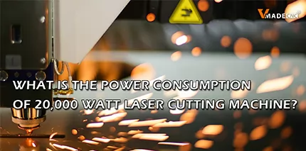 What Is The Power Consumption of 20,000 Watt Laser Cutting Machine?