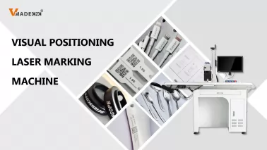 WHY CHOOSE A VISUAL POSITIONING LASER MARKING MACHINE?