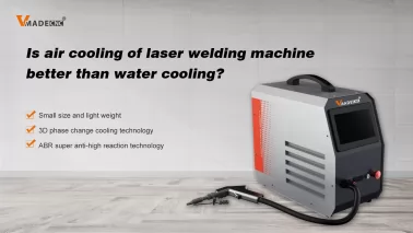 Is air cooling of laser welding machine better than water cooling?